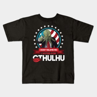 Don't Blame Me I Voted for Cthulhu for President 2020 Kids T-Shirt